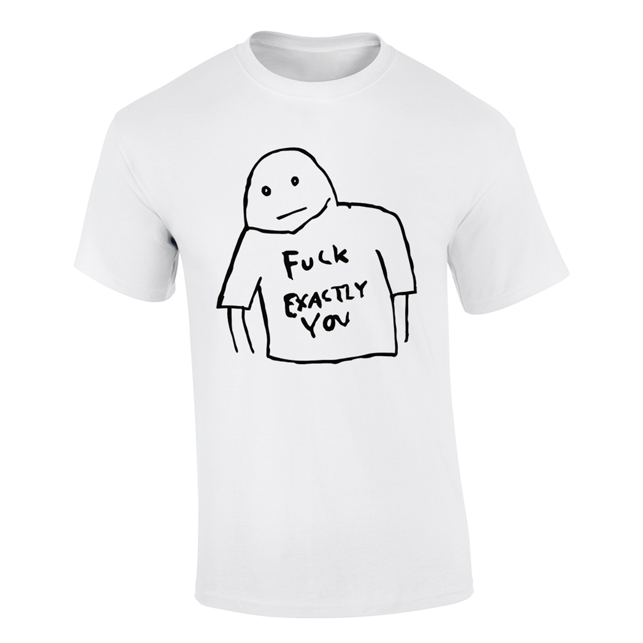 T-Shirt "Fuck Exactly You" Shirt Weiss